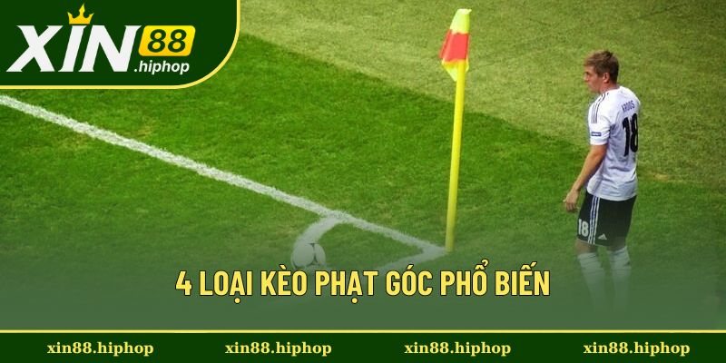 4 loại kèo phạt góc phổ biến