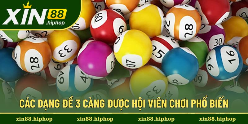 Các dạng chơi lô 3 càng phổ biến hiện nay