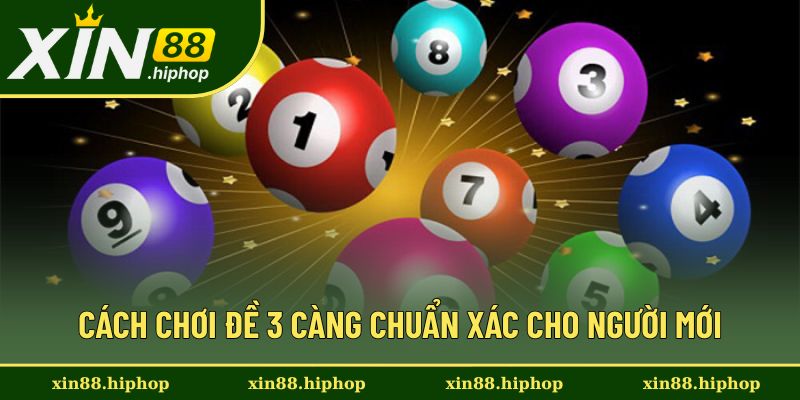 Cách chơi đề 3 càng dành cho hội viên mới