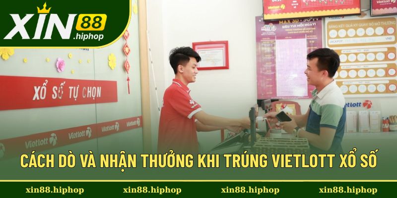 Chỉ dẫn cách dò và nhận thưởng khi trúng thưởng Chỉ dẫn cách dò và nhận thưởng khi trúng thưởng
