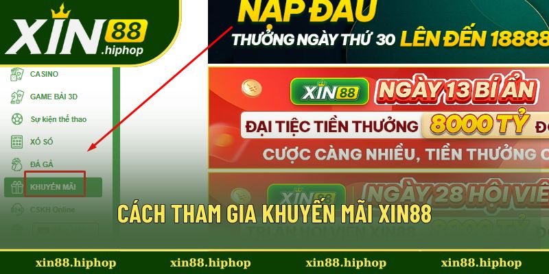 Khuyến Mãi Xin88 - Danh Sách Ưu Đãi Hấp Dẫn Cho Hội Viên 1 Cách tham gia khuyến mãi Xin88