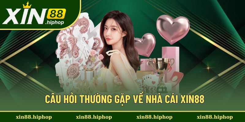 Giải đáp thắc mắc về Xin88 cho hội viên