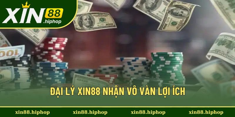 Đại Lý Xin88 - Tìm Hiểu Cách Tham Gia & Lợi Ích Nhận Được 1 Đại lý Xin88 nhận vô vàn lợi ích