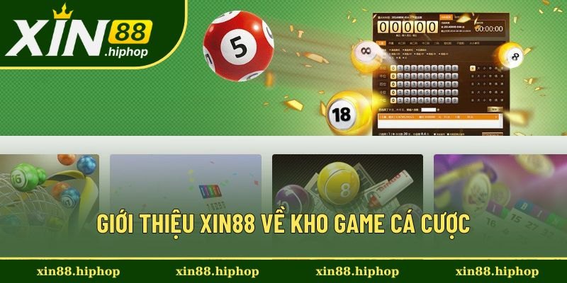 Giới thiệu Xin88 kho game cá cược Giới thiệu Xin88 kho game cá cược