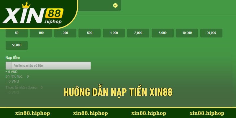 Hướng dẫn các cách nạp tiền Xin88 nhanh chóng