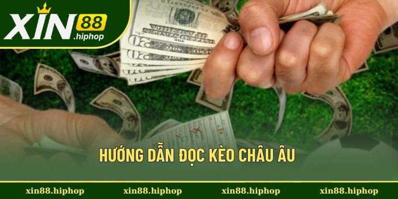 Hướng dẫn đọc kèo châu Âu