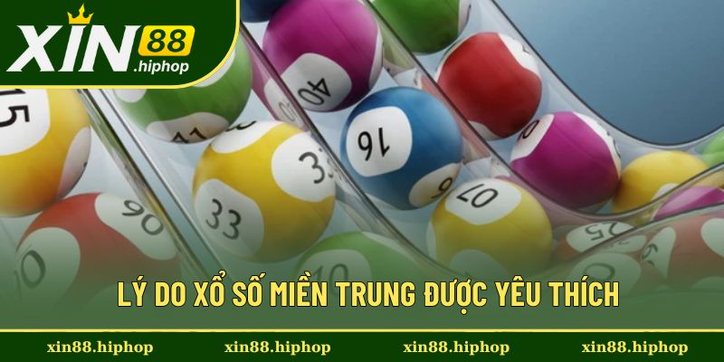 Ưu điểm chỉ có tại xổ số miền Trung XIN88 Ưu điểm chỉ có tại xổ số miền Trung XIN88