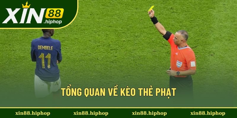 Tổng quan về kèo thẻ phạt